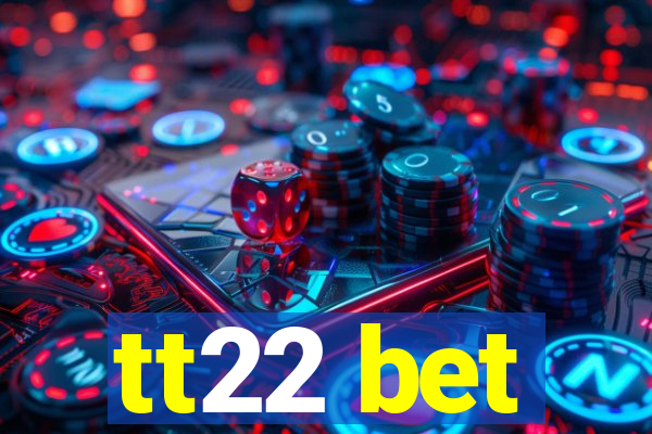 tt22 bet